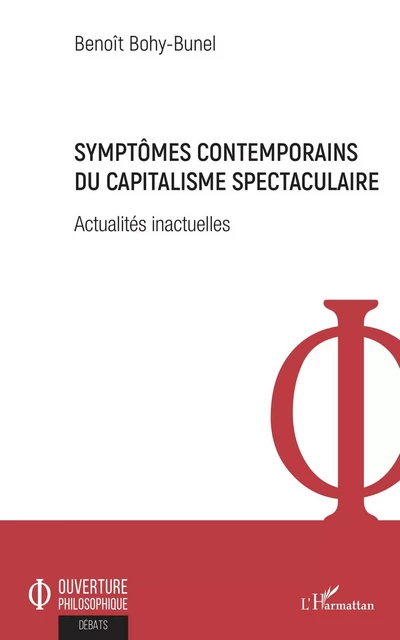 Symptômes contemporains du capitalisme spectaculaire - Benoît Bohy-Bunel - Editions L'Harmattan