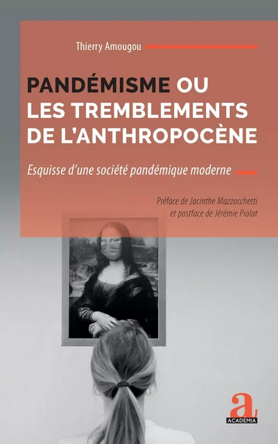 Pandémisme ou les tremblements de l'anthropocène - Jacinthe Mazzocchetti, Thierry Amougou - Academia