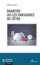 Paraître ou les fantasmes de l'être