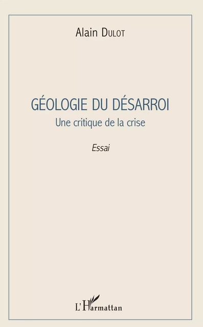 Géologie du désarroi - Alain Dulot - Editions L'Harmattan