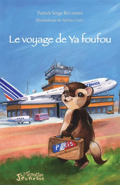 Le voyage de Ya foufou - PATRICK SERGE Boutsindi - Editions L'Harmattan