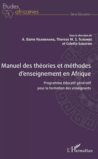 Manuel des théories et méthodes d'enseignement en Afrique - Bame A. Nsamenang, Thérèse M.S. Tchombe, Colette Sabatier - Editions L'Harmattan