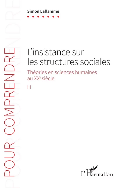 L'insistance sur les structures sociales - Simon Laflamme - Editions L'Harmattan