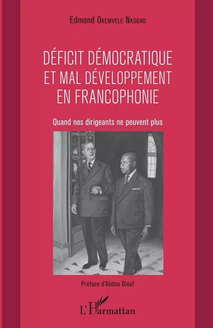 Déficit démocratique et mal- développement en francophonie - Edmond Okemvele Nkogho - Editions L'Harmattan