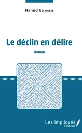 Le déclin en délire