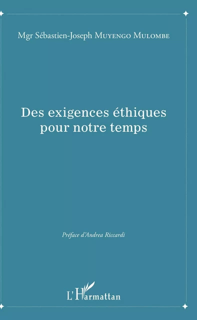 Des exigences éthiques pour notre temps - Sébastien Muyengo Mulombe - Editions L'Harmattan