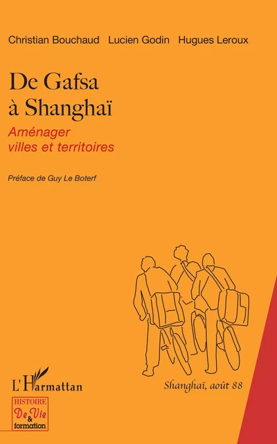 De Gafsa à Shanghaï - Christian Bouchaud, Lucien Godin, Hugues Leroux - Editions L'Harmattan