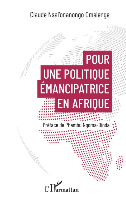 Pour une politique émancipatrice en Afrique - Claude Nsal'Onanongo Omelenge - Editions L'Harmattan