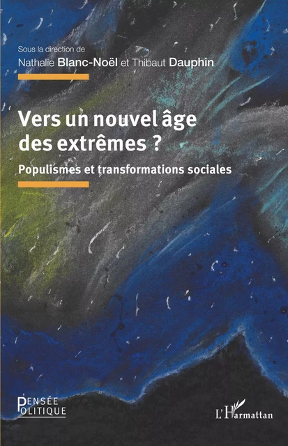 Vers un nouvel âge des extrêmes ? - Nathalie Blanc-Noël, Thibaut Dauphin - Editions L'Harmattan