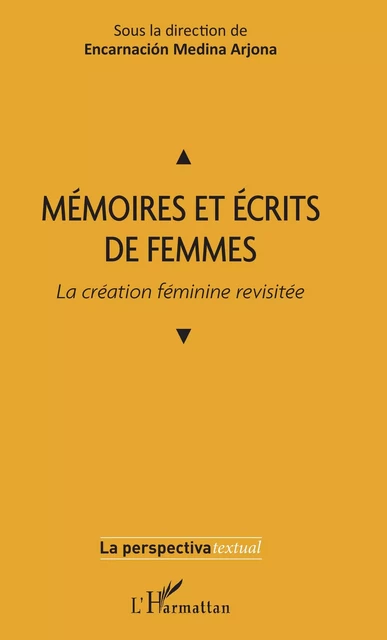 Mémoires et écrits de femmes - Encarnacion Medina Arjona - Editions L'Harmattan