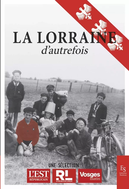 La Lorraine d'autrefois -  - Editions Sutton