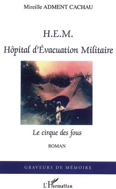 HEM Hôpital d'Evacuation Militaire - Mireille Adment - Editions L'Harmattan