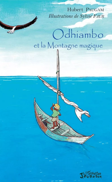 Odhiambo et la Montagne magique - Hubert Paugam, Sylvie Faur - Editions L'Harmattan