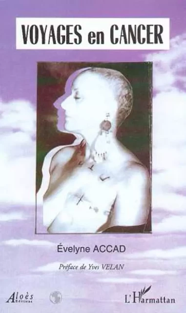 VOYAGES EN CANCER -  Accad evelyne - Editions L'Harmattan