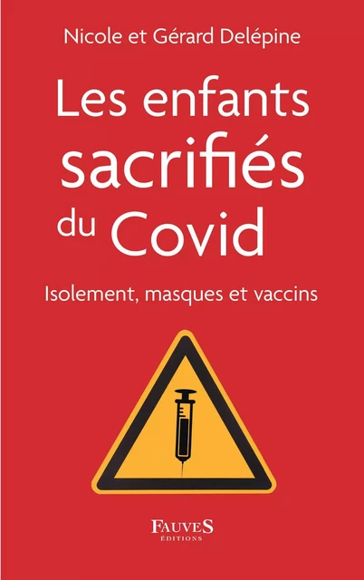 Les enfants sacrifiés du covid - Gérard Delépine, Nicole Delépine - Fauves editions