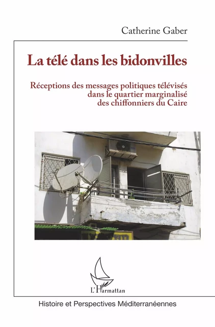 La télé dans les bidonvilles - Catherine Gaber - Editions L'Harmattan