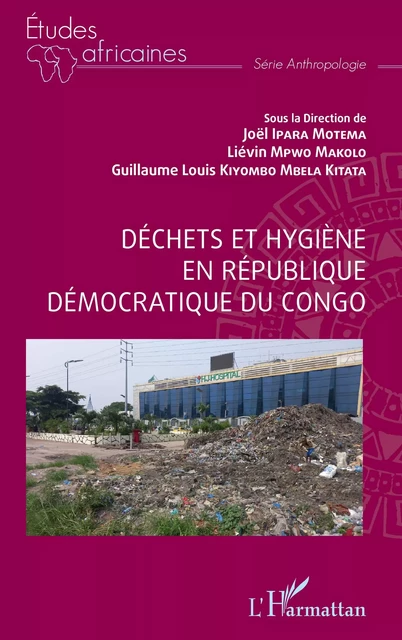 Déchets et hygiène en République Démocratique du Congo - Joël Ipara Motema, Liévin Mpwo Makolo, Guillaume Louis Kiyombo Mbela Kitata - Editions L'Harmattan