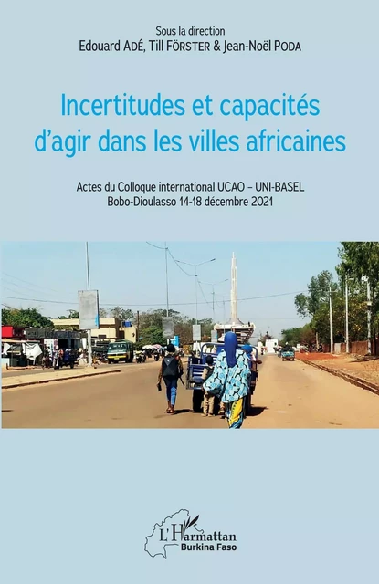 Incertitudes et capacités d'agir dans les villes africaines - Edouard Adé, Till Förster, Jean-Noël Poda - Editions L'Harmattan