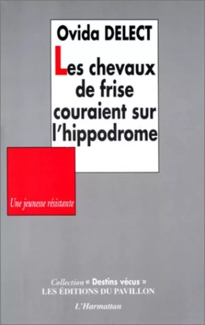 Les chevaux de frise couraient sur l'hippodrome - Ovida Delect - Editions L'Harmattan