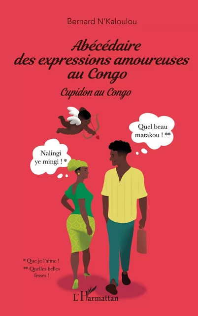 Abécédaire des expressions amoureuses au Congo - Bernard N'Kaloulou - Editions L'Harmattan