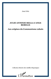 JULIO ANTONIO MELLA L'ANGE REBELLE