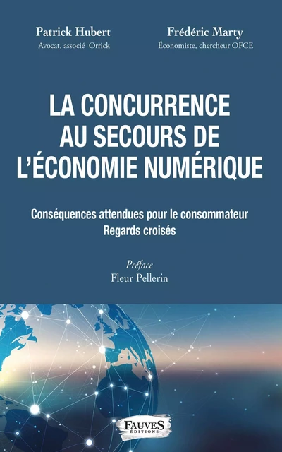 La concurrence au secours de l'économie numérique - Patrick Hubert, Frédéric Marty - Fauves editions