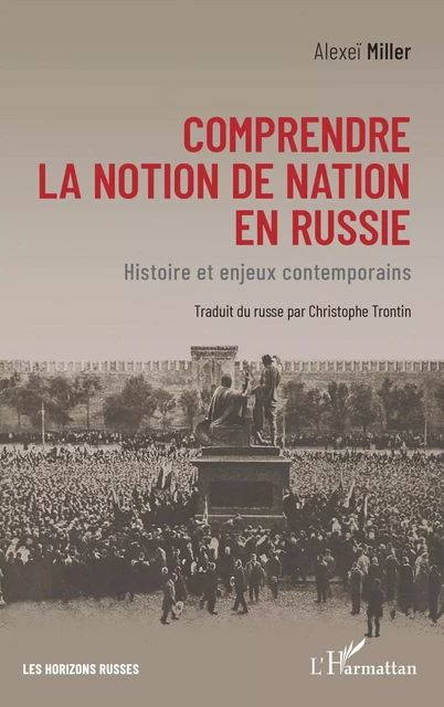 Comprendre la notion de nation en Russie - Alexeï Miller - Editions L'Harmattan