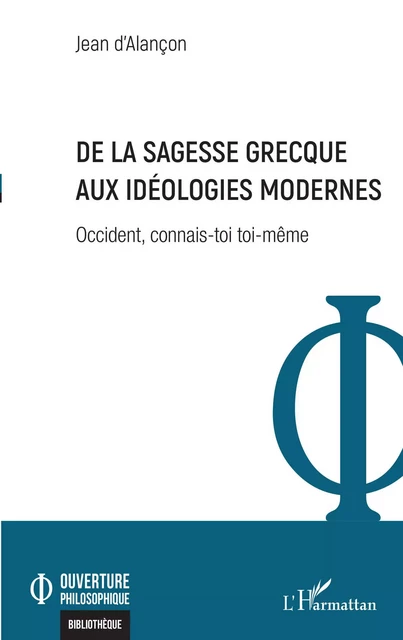 De la sagesse grecque aux idéologies modernes - Jean d'Alançon - Editions L'Harmattan