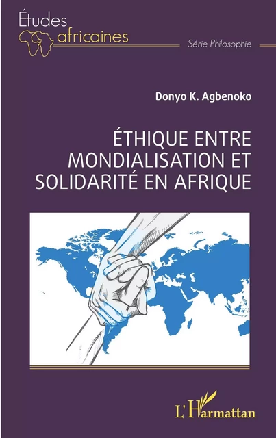 Éthique entre mondialisation et solidarité en Afrique - Donyo Koffi Agbenoko - Editions L'Harmattan