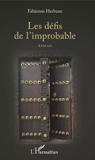 Les défis de l'improbable - Fabienne Herbane - Editions L'Harmattan