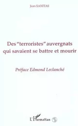 Des " Terroristes " auvergnats qui savaient se battre et mourir