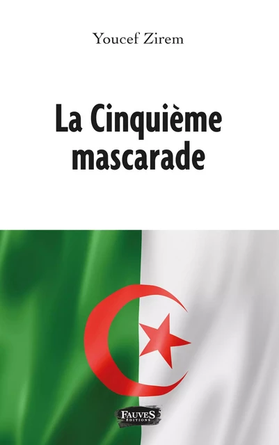 La Cinquième mascarade - Youcef Zirem - Fauves editions