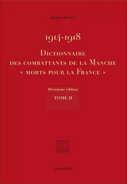 1914-1918 Dictionnaire des combattants de la Manche "Morts pour la France"