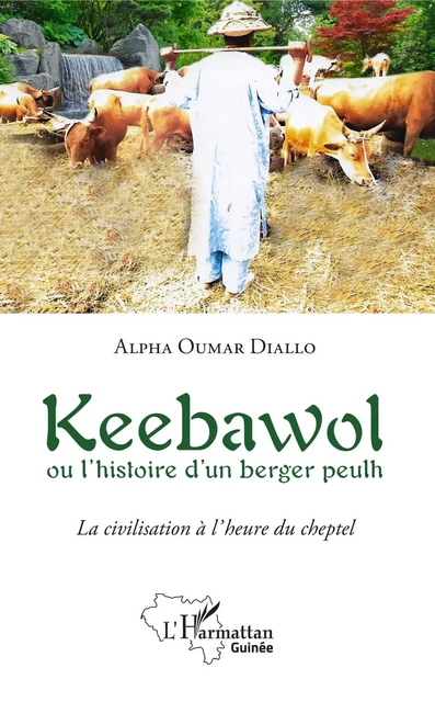 Keebawol ou l'histoire d'un berger peulh - Alpha Oumar Diallo - Editions L'Harmattan