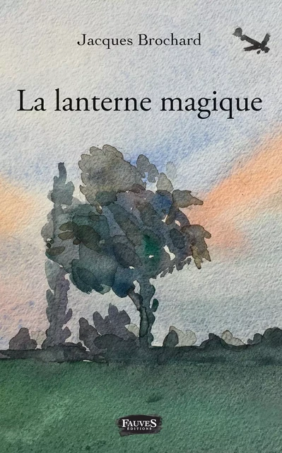 La lanterne magique - Jacques Brochard - Fauves editions