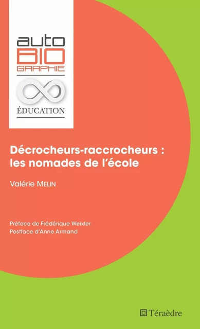 Décrocheurs-raccrocheurs : les nomades de l'école - Valérie Melin - Téraèdre