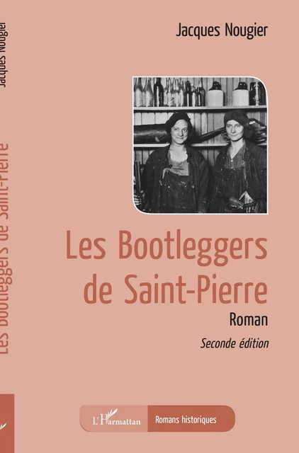 Les bootleggers de Saint-Pierre - Jacques Nougier - Editions L'Harmattan