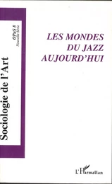 Les mondes du jazz aujourd'hui