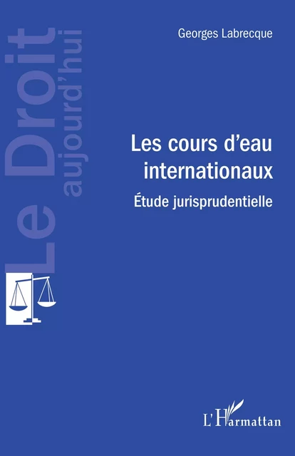 Les cours d'eau internationaux - Georges Labrecque - Editions L'Harmattan