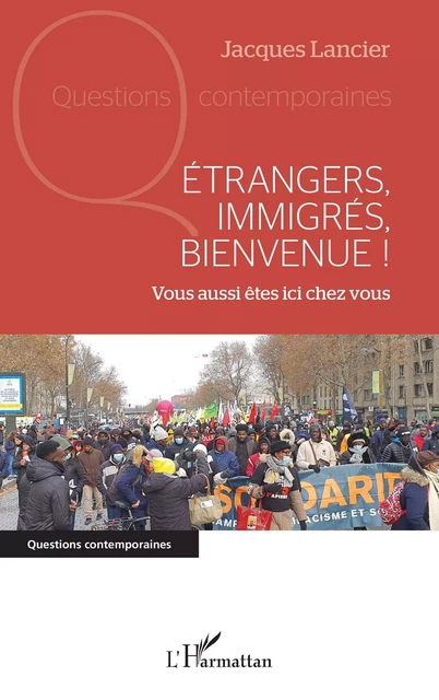 Etrangers, immigrés, bienvenue ! - Jacques Lancier - Editions L'Harmattan