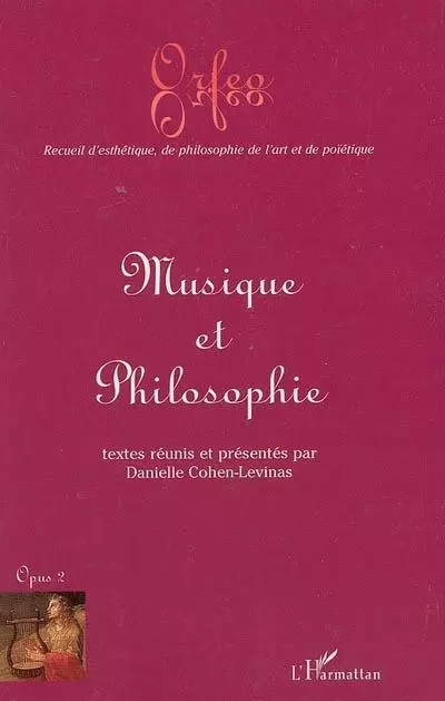 Musique et philosophie - Danielle Cohen-Levinas - Editions L'Harmattan