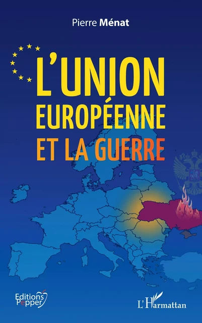 L'Union européenne et la guerre - Pierre Ménat - Editions L'Harmattan