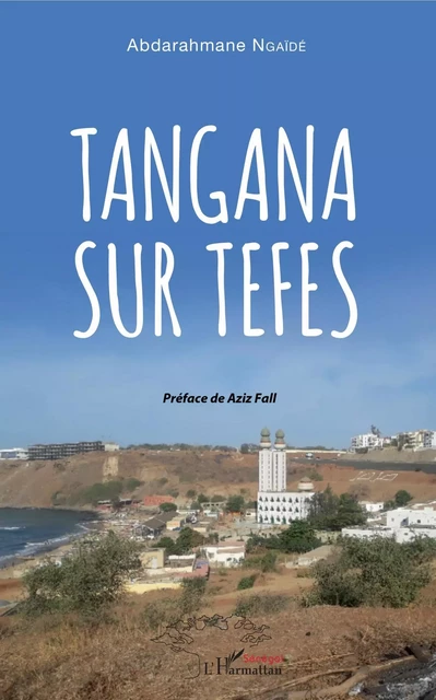 Tangana sur tefes - Abderrahmane N'Gaide - Editions L'Harmattan