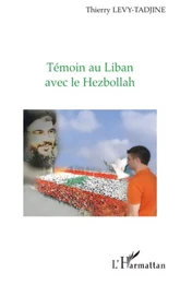 Témoin au Liban avec le Hezbollah