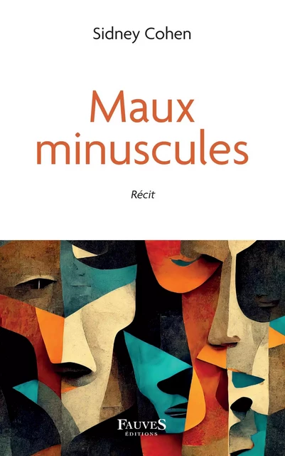 Maux minuscules - Sidney Cohen - Fauves editions