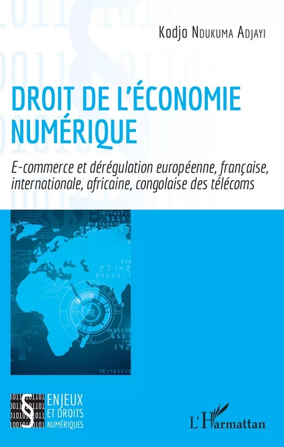 Droit de l'économie numérique - Kodjo Ndukuma Adjayi - Editions L'Harmattan