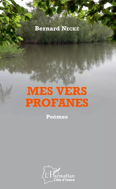 Mes vers profanes - Bernard Necke - Editions L'Harmattan