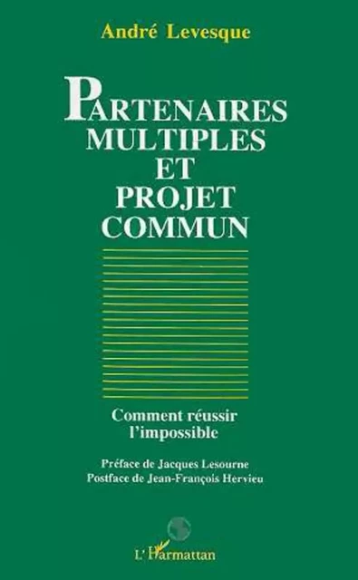 Partenaires multiples et projet commun - André Levesque - Editions L'Harmattan