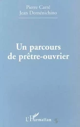 PARCOURS (UN) DE PRÊTRE-OUVRIER