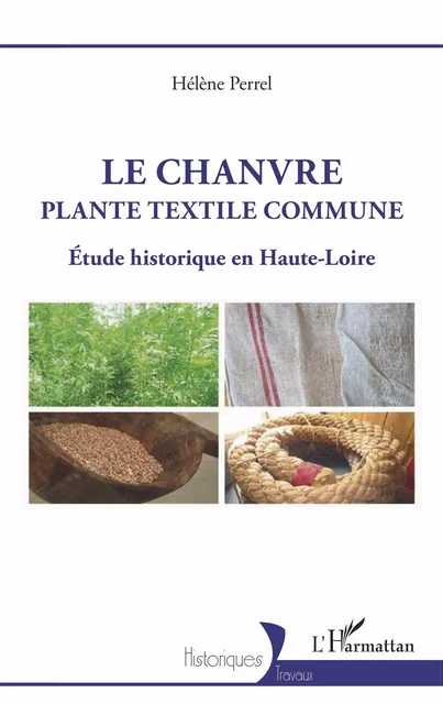 Le Chanvre, plante textile commune - Helene Perrel - Editions L'Harmattan